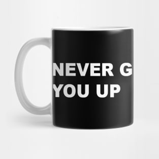NEVER GONNA GIVE YOU UP . TYPOGRAPHY WORD TEXT WORDS Mug